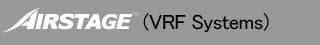 AIRSTAGE&trade; VRF Systems